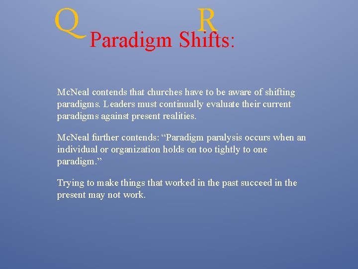 Q Paradigm Shifts: R Mc. Neal contends that churches have to be aware of