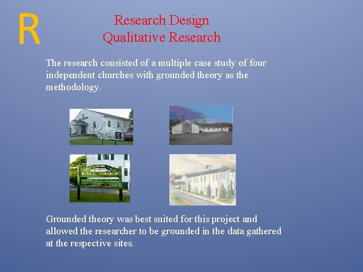 R Research Design Qualitative Research The research consisted of a multiple case study of