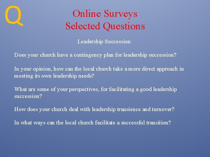 Q Online Surveys Selected Questions Leadership Succession Does your church have a contingency plan