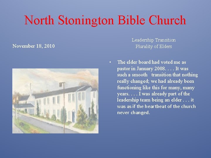 North Stonington Bible Church Leadership Transition Plurality of Elders November 18, 2010 • The