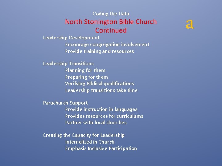 Coding the Data North Stonington Bible Church Continued Leadership Development Encourage congregation involvement Provide