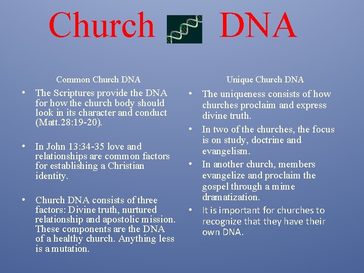 Church DNA Common Church DNA • The Scriptures provide the DNA for how the