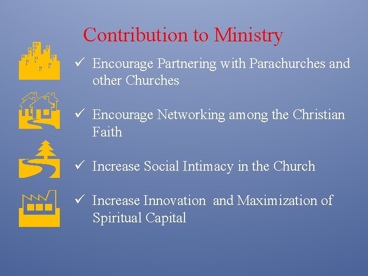 C B P F Contribution to Ministry ü Encourage Partnering with Parachurches and other