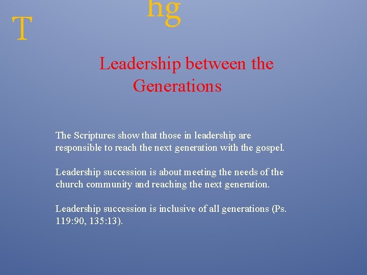T hg Leadership between the Generations The Scriptures show that those in leadership are