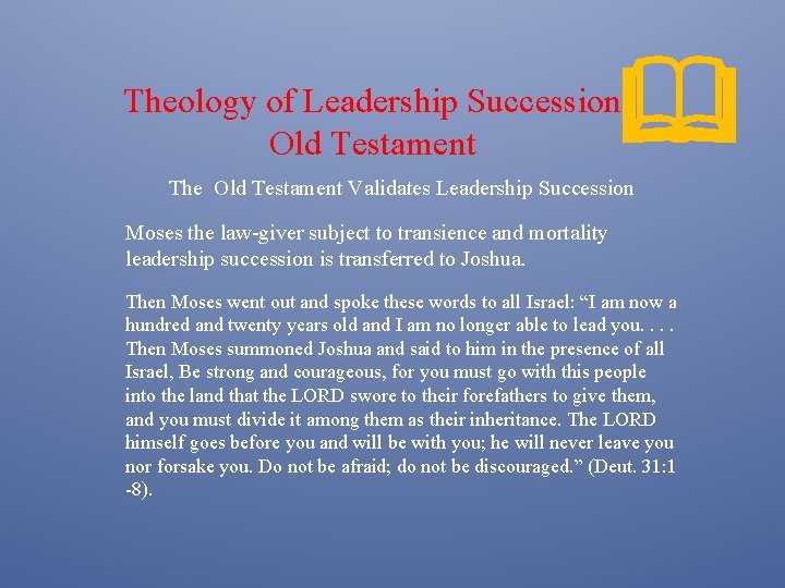 & Theology of Leadership Succession Old Testament The Old Testament Validates Leadership Succession Moses