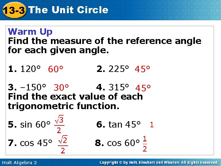 13 -3 The Unit Circle Warm Up Find the measure of the reference angle
