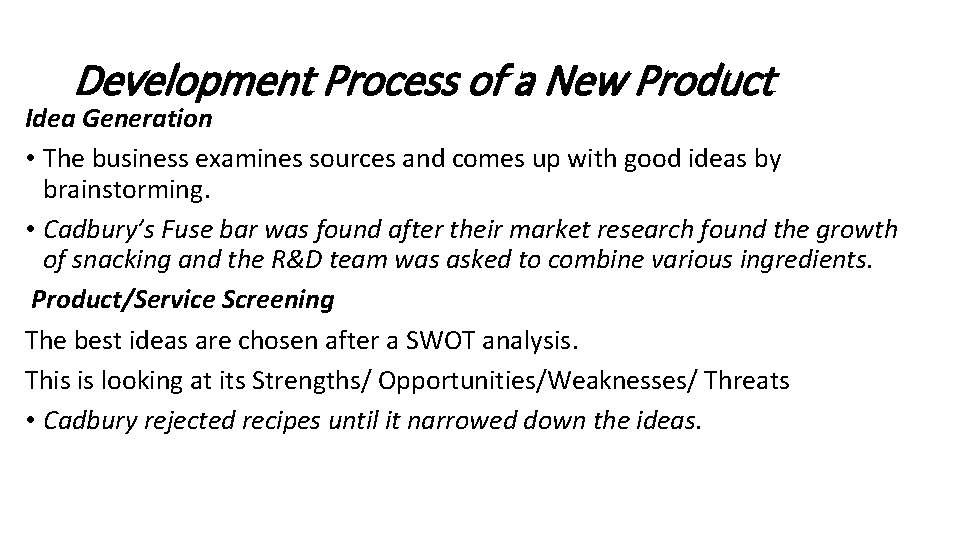 Development Process of a New Product Idea Generation • The business examines sources and Development Process of a New Product Idea Generation • The business examines sources and