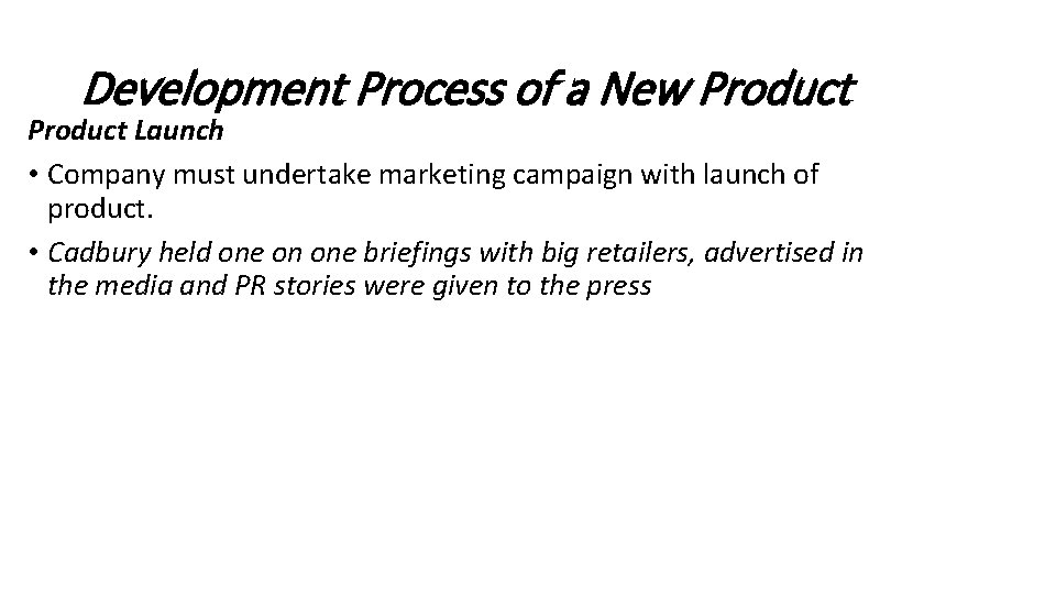 Development Process of a New Product Launch • Company must undertake marketing campaign with Development Process of a New Product Launch • Company must undertake marketing campaign with