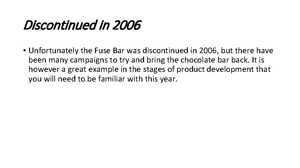Discontinued in 2006 • Unfortunately the Fuse Bar was discontinued in 2006, but there Discontinued in 2006 • Unfortunately the Fuse Bar was discontinued in 2006, but there