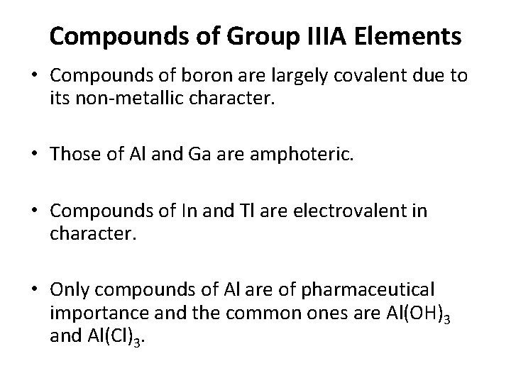 Compounds of Group IIIA Elements • Compounds of boron are largely covalent due to