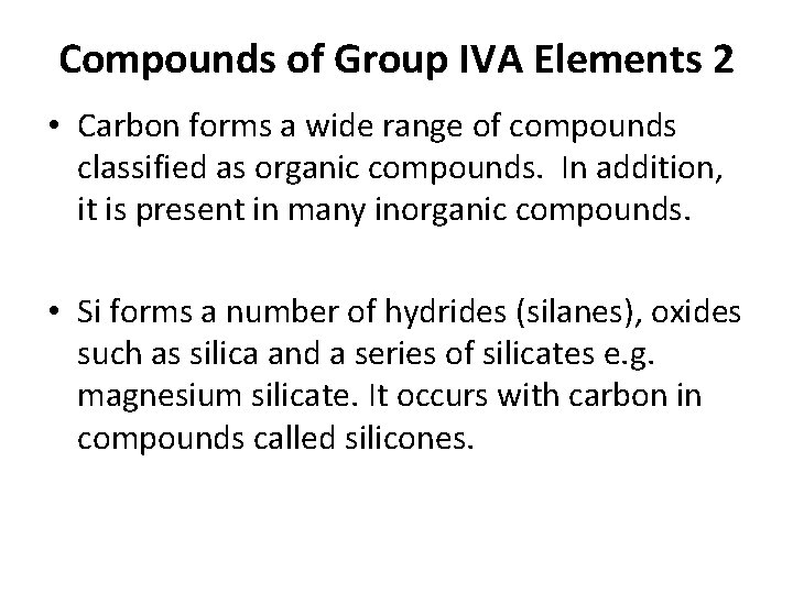 Compounds of Group IVA Elements 2 • Carbon forms a wide range of compounds