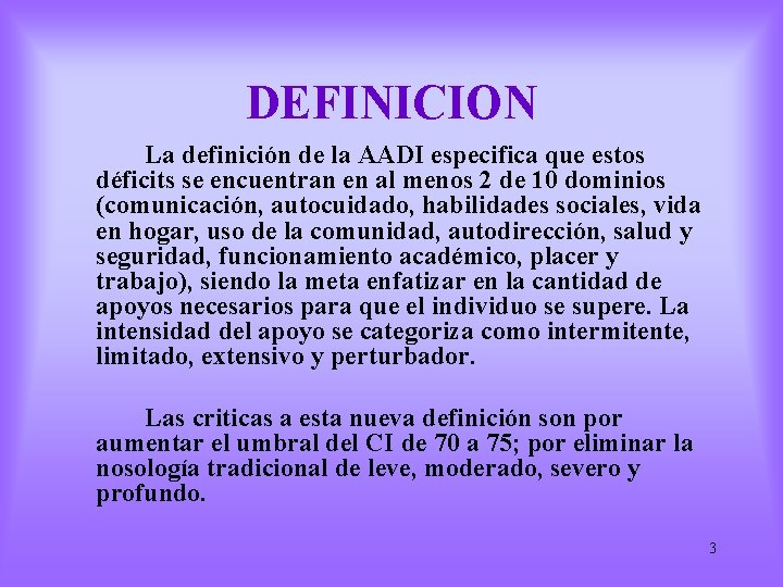 DEFINICION La definición de la AADI especifica que estos déficits se encuentran en al