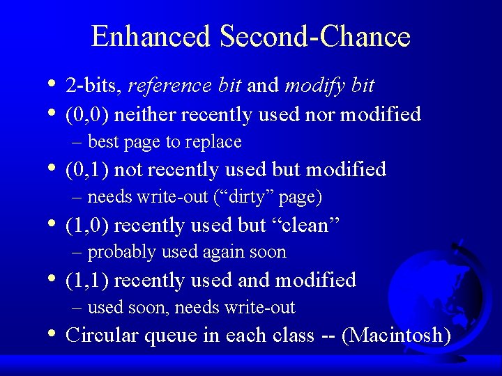 Enhanced Second-Chance • • • 2 -bits, reference bit and modify bit (0, 0)