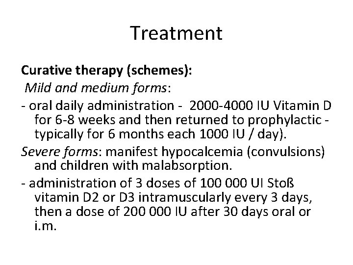 Treatment Curative therapy (schemes): Mild and medium forms: - oral daily administration - 2000
