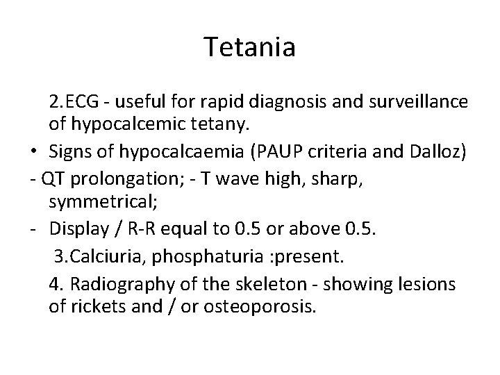 Tetania 2. ECG - useful for rapid diagnosis and surveillance of hypocalcemic tetany. •