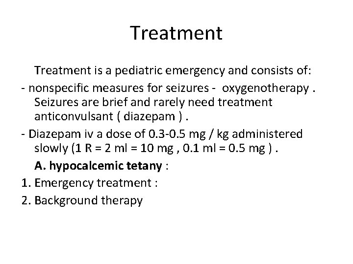 Treatment is a pediatric emergency and consists of: - nonspecific measures for seizures -