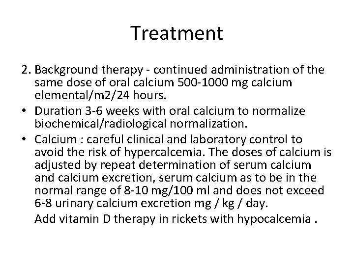 Treatment 2. Background therapy - continued administration of the same dose of oral calcium