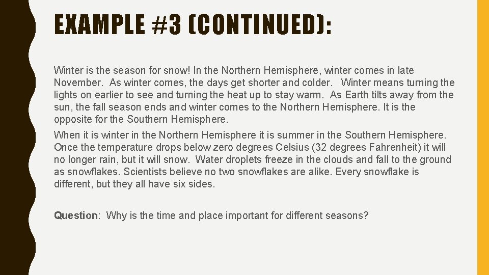 EXAMPLE #3 (CONTINUED): Winter is the season for snow! In the Northern Hemisphere, winter
