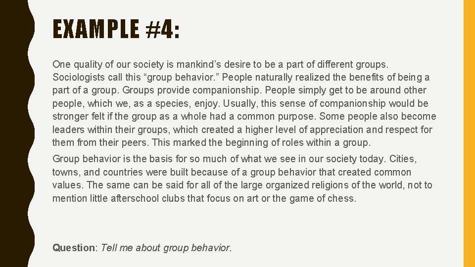 EXAMPLE #4: One quality of our society is mankind’s desire to be a part