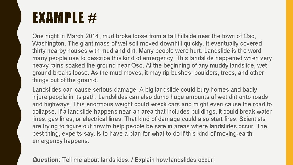 EXAMPLE # One night in March 2014, mud broke loose from a tall hillside