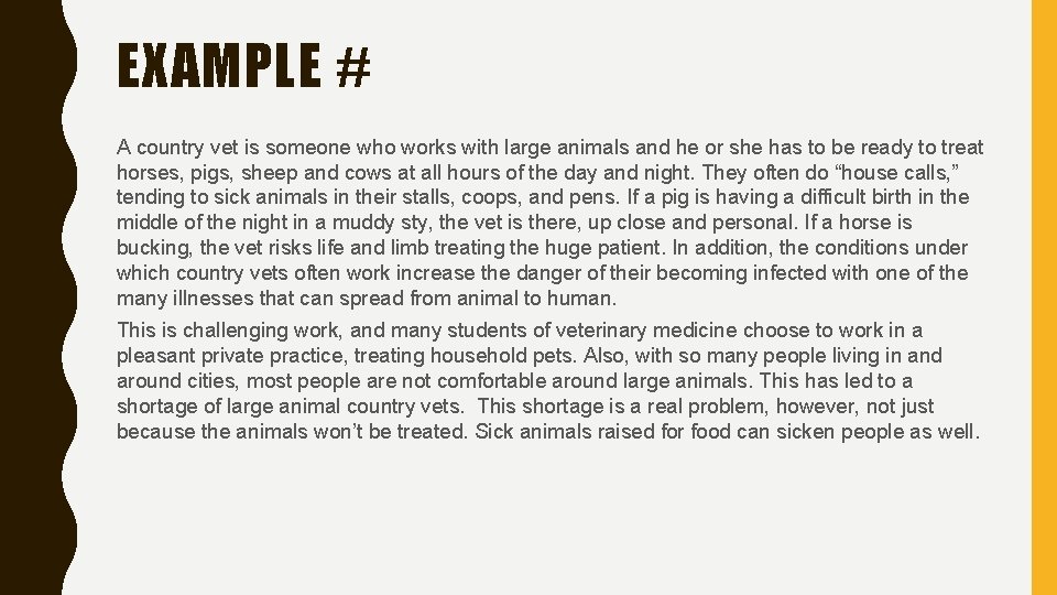 EXAMPLE # A country vet is someone who works with large animals and he