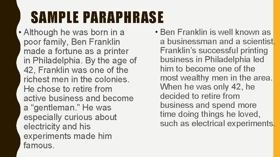 SAMPLE PARAPHRASE • Although he was born in a poor family, Ben Franklin made