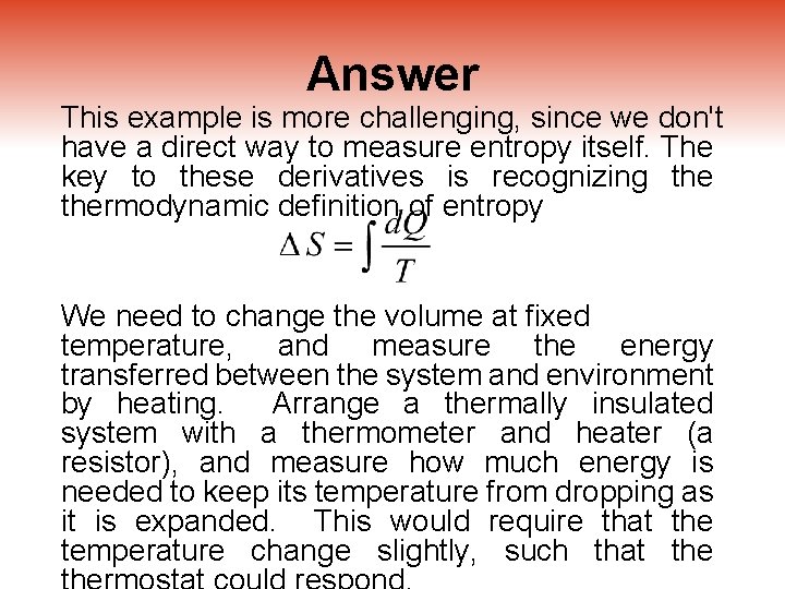 Answer This example is more challenging, since we don't have a direct way to