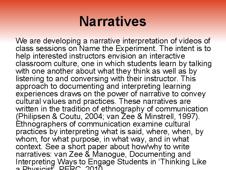 Narratives We are developing a narrative interpretation of videos of class sessions on Name