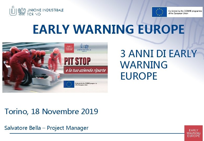 EARLY WARNING EUROPE 3 ANNI DI EARLY WARNING EUROPE Torino, 18 Novembre 2019 Salvatore