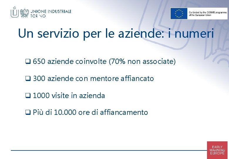 Un servizio per le aziende: i numeri q 650 aziende coinvolte (70% non associate)