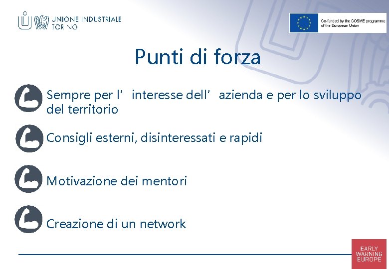 Punti di forza • Sempre per l’interesse dell’azienda e per lo sviluppo del territorio