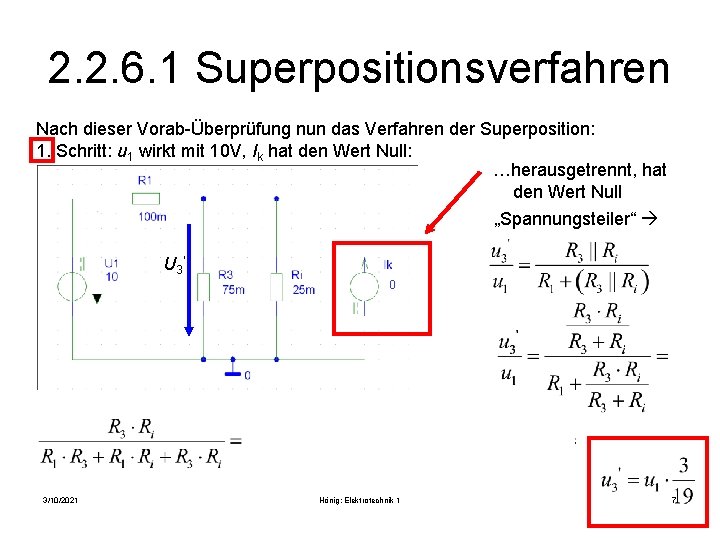 2. 2. 6. 1 Superpositionsverfahren Nach dieser Vorab-Überprüfung nun das Verfahren der Superposition: 1.