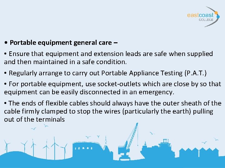  • Portable equipment general care – • Ensure that equipment and extension leads