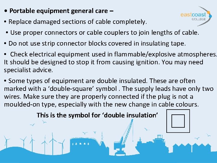  • Portable equipment general care – • Replace damaged sections of cable completely.