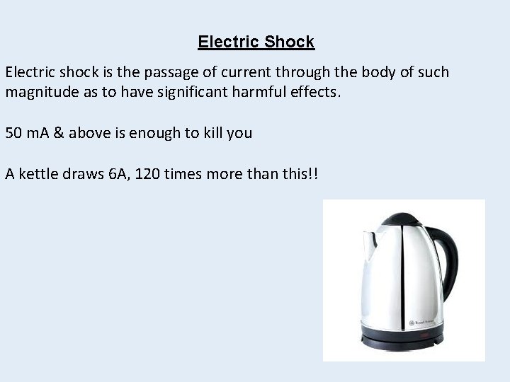 Electric Shock Electric shock is the passage of current through the body of such