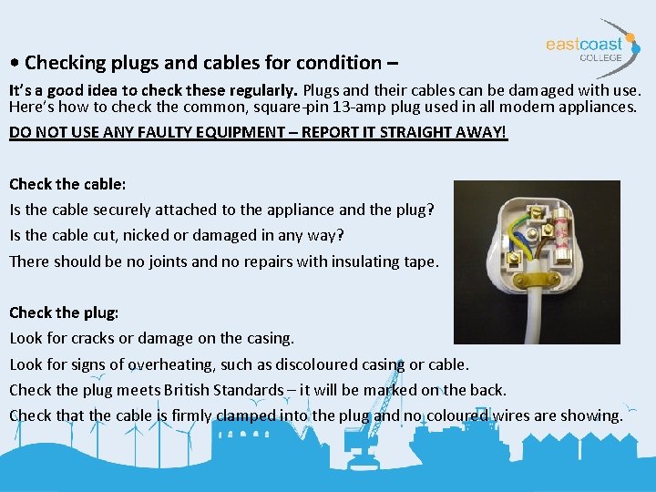  • Checking plugs and cables for condition – It’s a good idea to