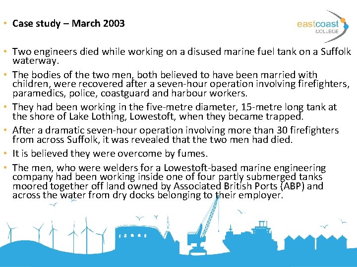  • Case study – March 2003 • Two engineers died while working on
