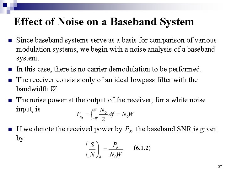 Effect of Noise on a Baseband System n n n Since baseband systems serve