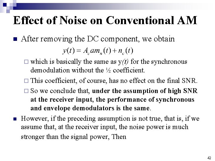 Effect of Noise on Conventional AM n After removing the DC component, we obtain
