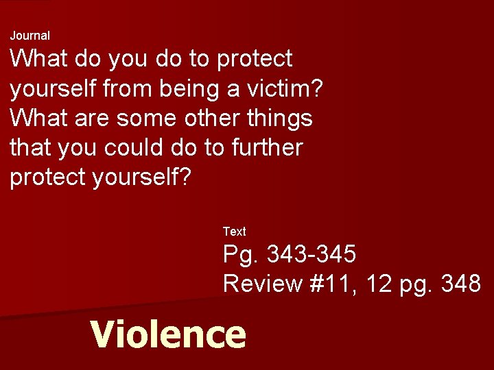 Journal What do you do to protect yourself from being a victim? What are