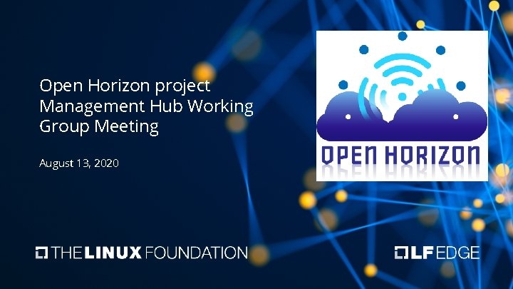 Open Horizon project Management Hub Working Group Meeting August 13, 2020 