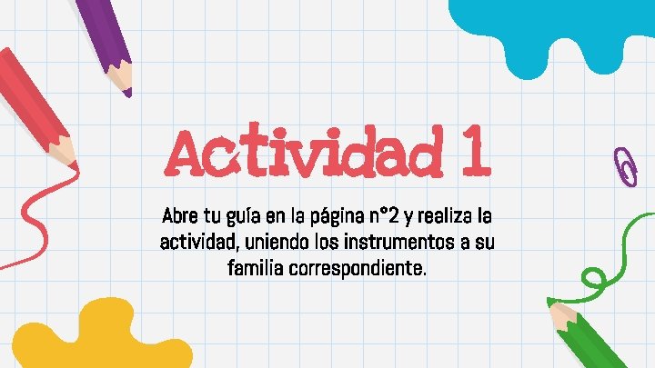 Actividad 1 Abre tu guía en la página n° 2 y realiza la actividad,