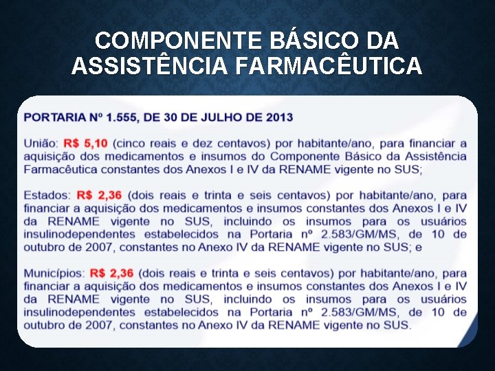 COMPONENTE BÁSICO DA ASSISTÊNCIA FARMACÊUTICA 