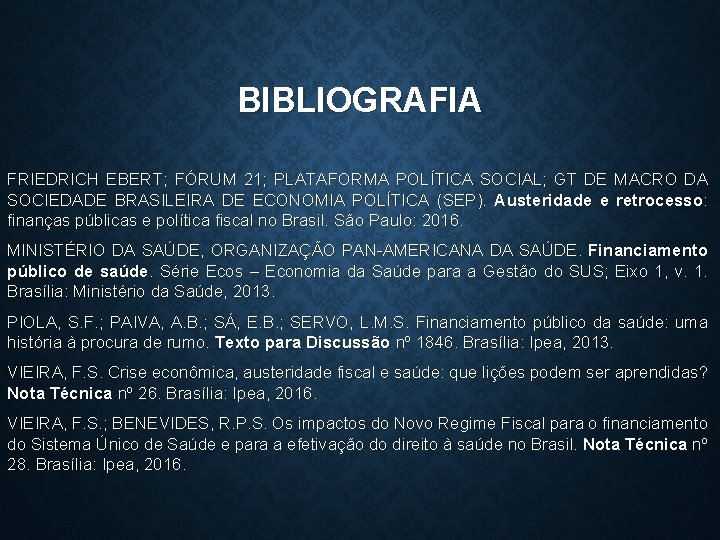 BIBLIOGRAFIA FRIEDRICH EBERT; FÓRUM 21; PLATAFORMA POLÍTICA SOCIAL; GT DE MACRO DA SOCIEDADE BRASILEIRA
