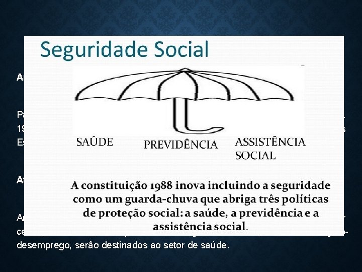 CF 1988 Art. 198: Parágrafo único. O sistema único de saúde será financiado, nos