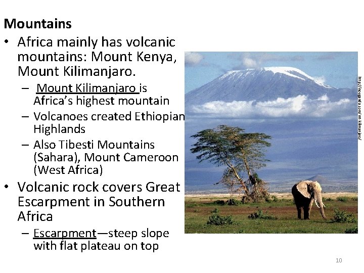 http: //inouganda. com/mt-kilimanjaro/ Mountains • Africa mainly has volcanic mountains: Mount Kenya, Mount Kilimanjaro.