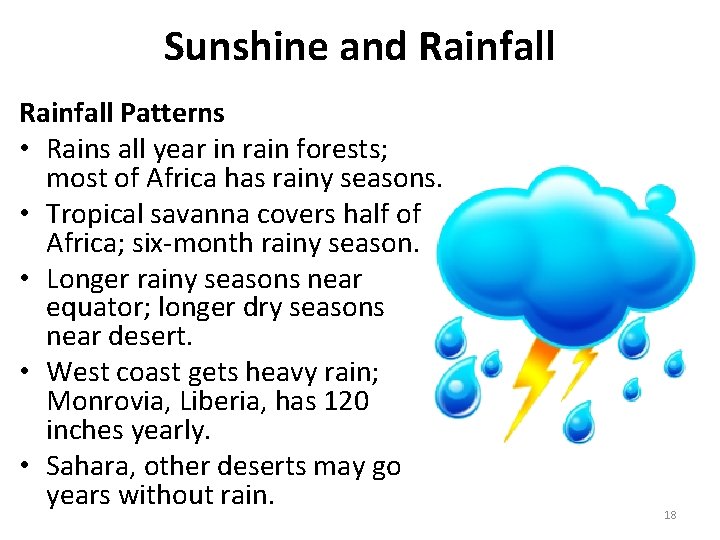 Sunshine and Rainfall Patterns • Rains all year in rain forests; most of Africa