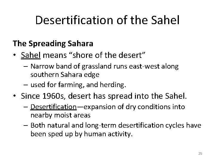 Desertification of the Sahel The Spreading Sahara • Sahel means “shore of the desert”