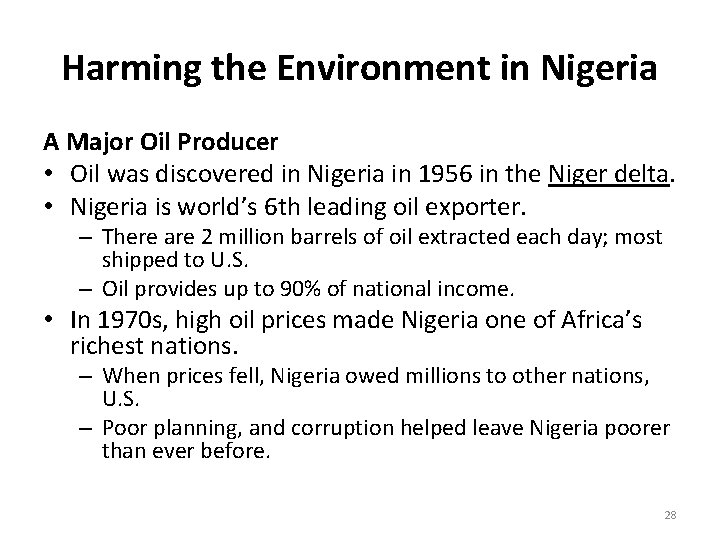 Harming the Environment in Nigeria A Major Oil Producer • Oil was discovered in