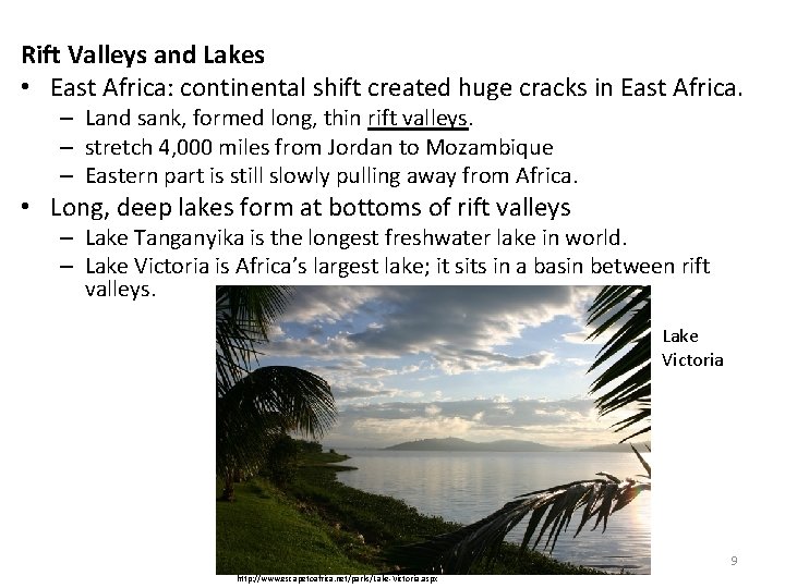 Rift Valleys and Lakes • East Africa: continental shift created huge cracks in East